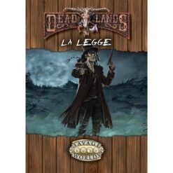SAVAGE WORLDS - AMBIENTAZIONE - DEADLANDS - LA LEGGE