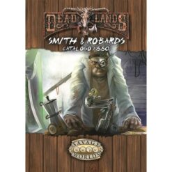 SAVAGE WORLDS - AMBIENTAZIONE - DEADLANDS - SMITH & ROBARDS CATALOGO 1880