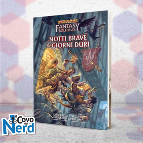 Warhammer Fantasy Roleplay - Notti Brave & Giorni Duri