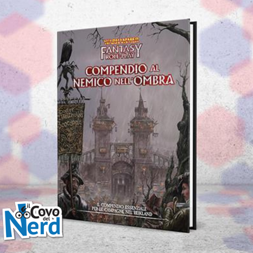 Warhammer Fantasy Roleplay - Il Nemico Dentro Vol.1 - Il Nemico nell'Ombra - Compendio