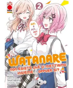 Watanare - Non Esiste che ci Mettiamo Insieme!... Oppure Si? Vol.2