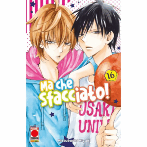 Namaikizakari - Ma Che Sfacciato! Vol.16