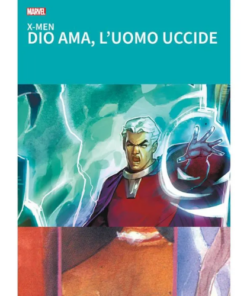 I Grandi Tesori Marvel - X-Men: Dio Ama, L'Uomo Uccide - Versione Estesa