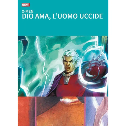 I Grandi Tesori Marvel - X-Men: Dio Ama, L'Uomo Uccide - Versione Estesa