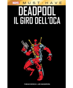 Marvel Must Have - Deadpool: Il Giro dell'Oca