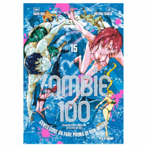 Zombie 100: Cento Cose da Fare Prima di Non-Morire Vol.15
