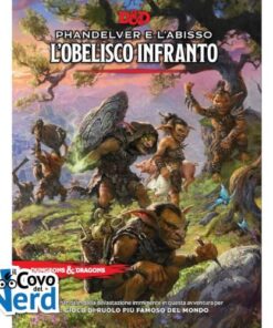 Phandelver e L'Abisso: L'Obelisco Infranto - D&D 5e