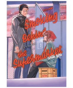 Smoking Behind the Supermarket With You Vol.3