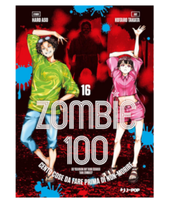 Zombie 100: Cento Cose da Fare Prima di Non-Morire Vol.16