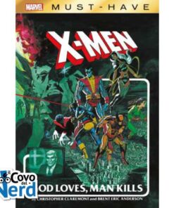 Marvel Must Have - X-Men: Dio Ama, l'Uomo Uccide
