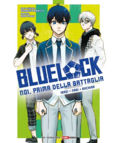 Blue Lock - Noi, prima della battaglia: Isagi - Nagi - Bachira