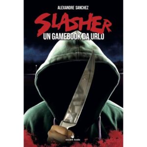 Slasher - Un Gamebook da Urlo