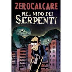Zerocalcare: Nel Nido dei Serpenti