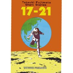 Tatsuki Fujimoto Stories 17-21