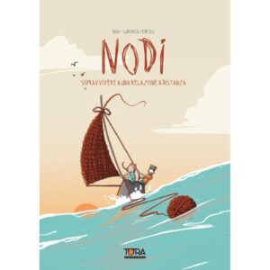Nodi - Sopravvivere a una relazione a distanza