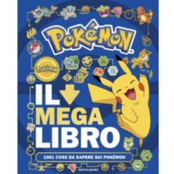 Pokémon. Il mega libro. 1001 cose da sapere sui Pokémon